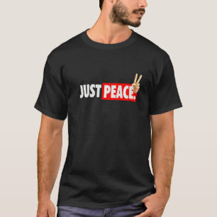 T-shirt Cool Juste Paix Nur Paix contre Guerre Solidarité