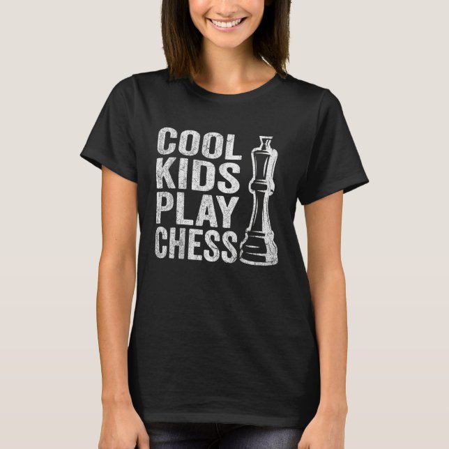 T-shirt Cool Kids play Chess Kids Chess Quotes Chess (Devant)