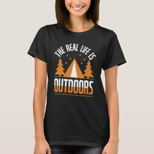 T-shirt Cool La Vie Réelle Est En Plein Air Camping Randon