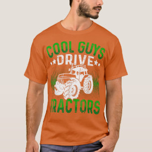 T-shirt Cool Les gars conduisent Tracteurs drôle fermier