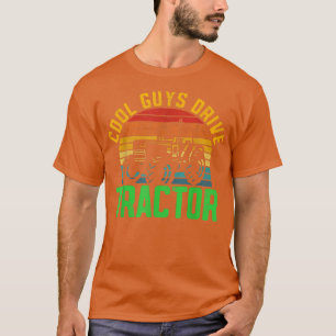 T-shirt Cool Les gars conduisent Tractor drôle fermier