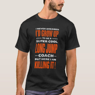 T-shirt Cool Long Jump Coach Piste Et Jumper Humour De Ter
