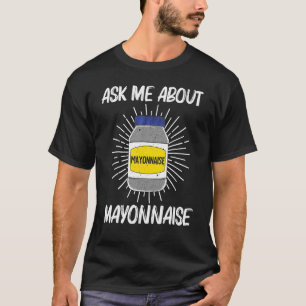 T-shirt Cool Mayonnaise Pour Hommes Femmes Mayo Mayonnaise