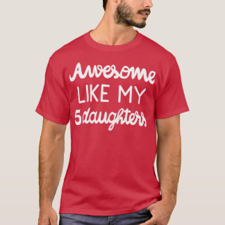 T-shirt Cool Parent Awesome Comme Mes Cinq Filles Je