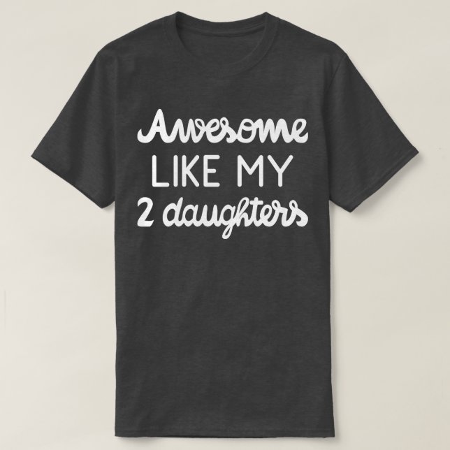 T-shirt Cool Parent Awesome Comme Mes Deux Filles Je (Design devant)