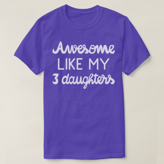 T-shirt Cool Parent Awesome Comme Mes Trois Filles Je (Design devant)