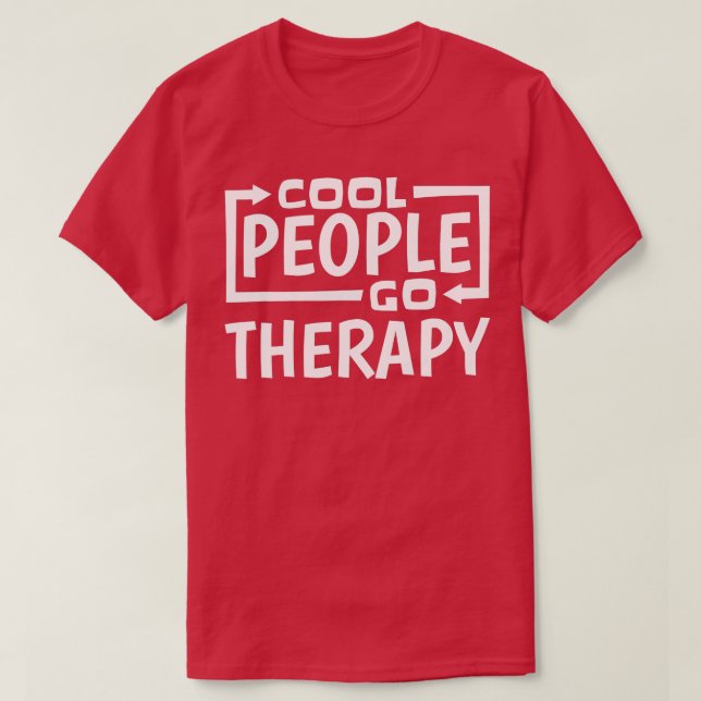 T-shirt Cool People Go Therapy, Therapist Counselors Psych (Design devant)