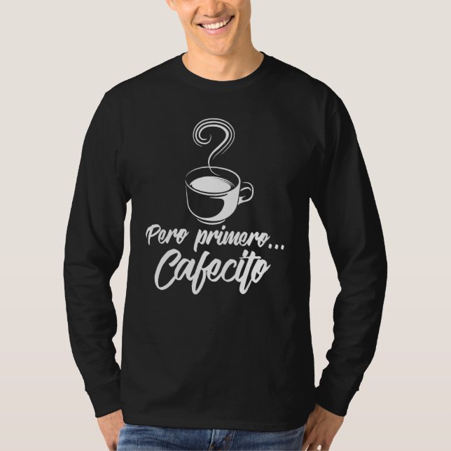 T-shirt Cool Pero Primero Cafecito Café espagnol (Devant)
