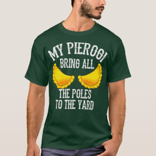 T-shirt Cool Pierogi Apporte Des Poteaux À Jardin Drôle Du