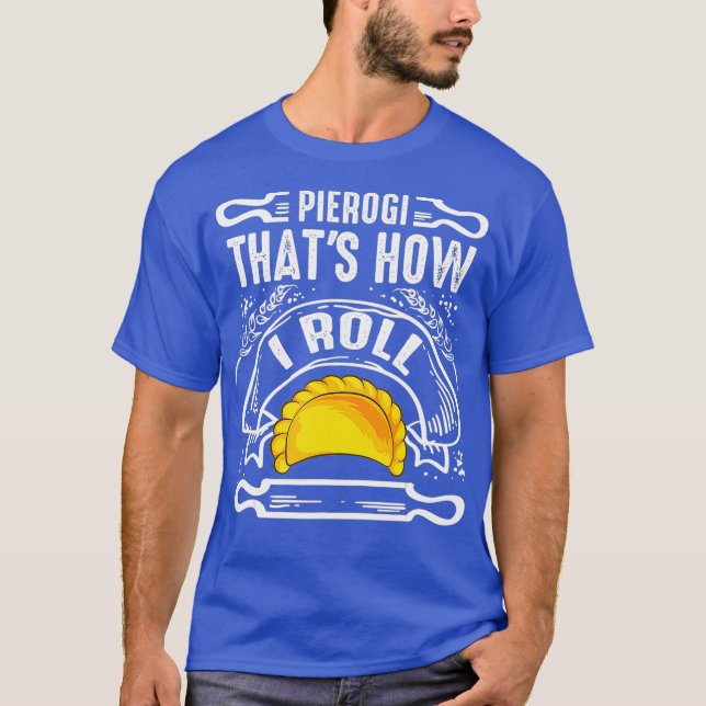 T-shirt Cool Pierogi Comment je roule drôle Dumpling nourr (Devant)