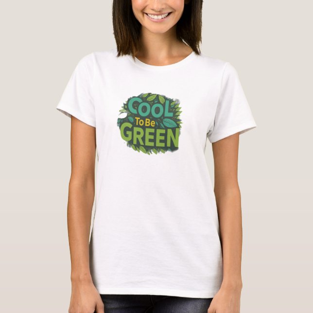 T-shirt Cool pour être vert (Devant)