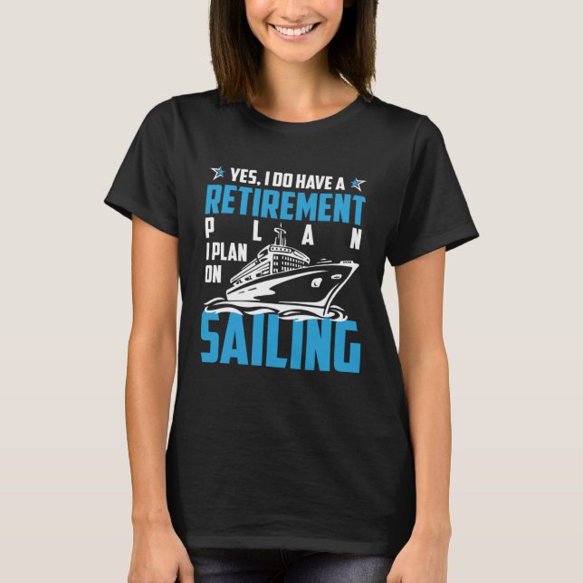 T-shirt Cool RETIREMENT plan SAILING (Devant)