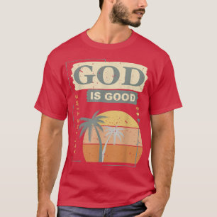 T-shirt Cool Retro Christian Dit Que Dieu Est Bon Tout