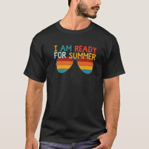 T-shirt Cool Rétro Je Suis Prêt Pour Les Lunettes De Solei