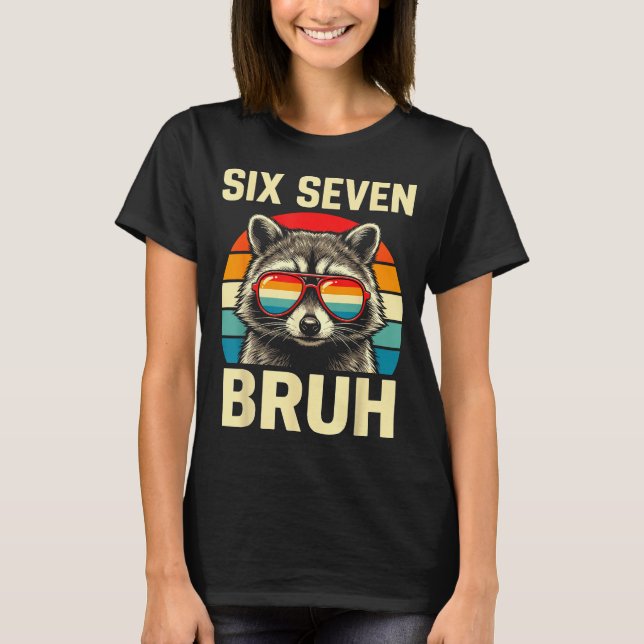 T-shirt Cool Retro Six Seven Bruh Raccoon Sungles Meme 67  (Devant)