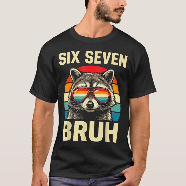 T-shirt Cool Retro Six Seven Bruh Raccoon Sungles Meme 67  (Devant)