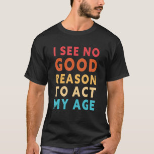 T-shirt Cool Retro Vintage Je Ne Vois Aucune Bonne Raison