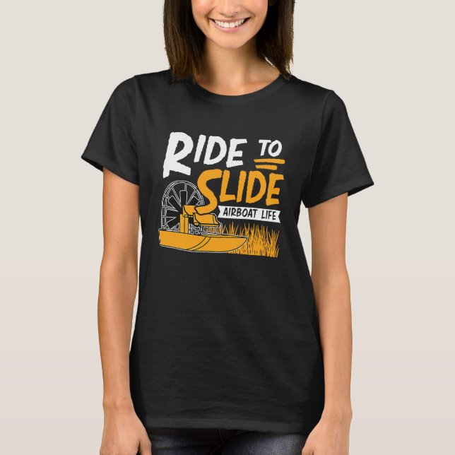 T-shirt Cool Ride To Slide Aiboat Life For Swamp Boater Ai (Devant)