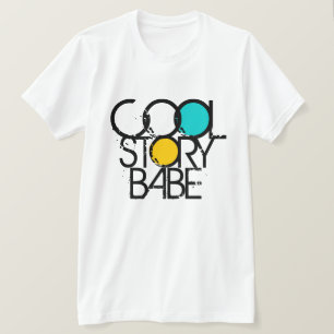 T-shirt Cool Story Babe