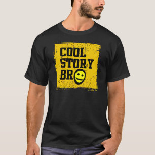 T-shirt Cool Story Bro