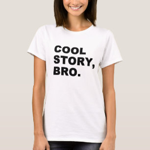 T-shirt Cool Story Bro