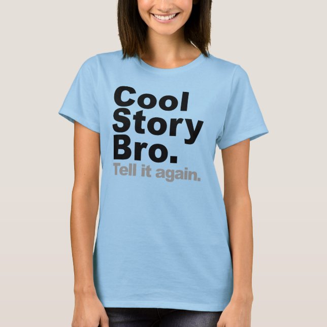T-shirt Cool Story Bro. Tell it again (Devant)
