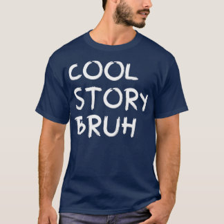 T-shirt Cool Story Bruh Smack Bru Bro Brother Men