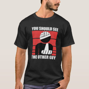 T-shirt Cool Tu Devrais Voir L'Autre Gars Drôle Bras Cass