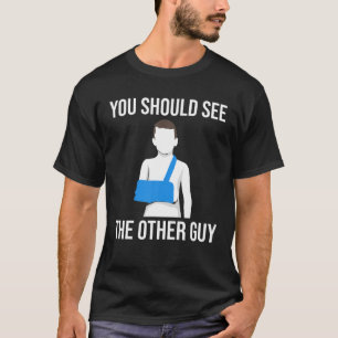T-shirt Cool Vous Devriez Voir L'Autre Type Drôle Bras Cas