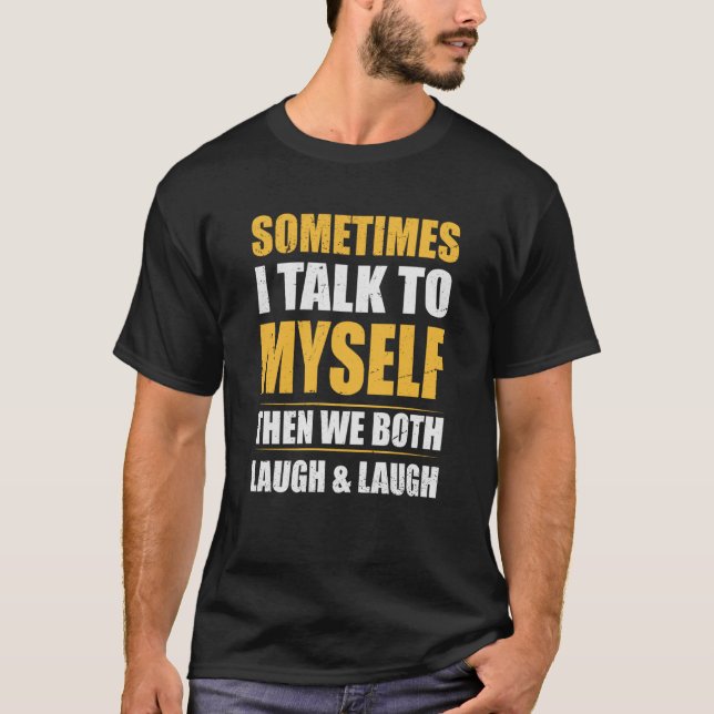 T-shirt Cool with Quote Sometimes I Talk To Myself (Devant)