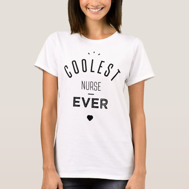 T-shirt Coolest nurse ever (Devant)