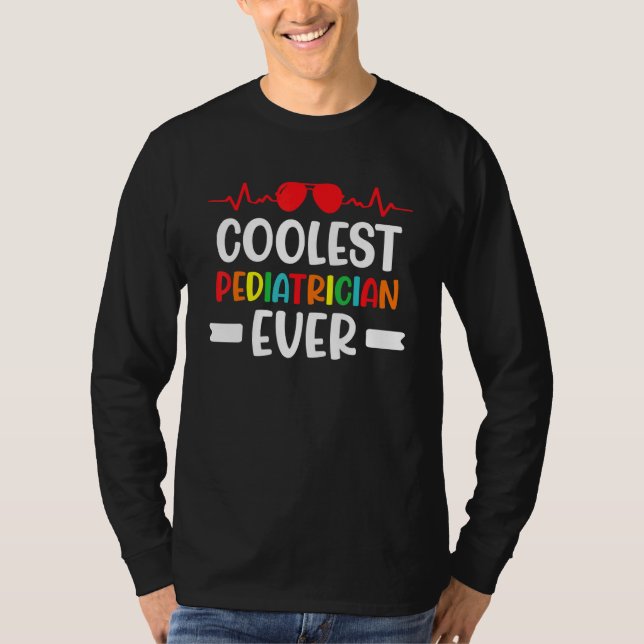 T-shirt Coolest Pediatrician Ever Nurse Peds Hospital Doct (Devant)