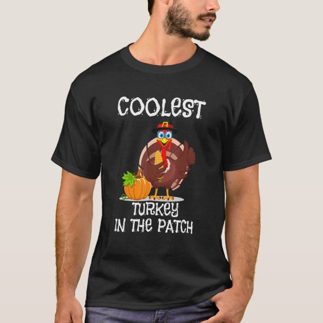 T-shirt Coolest Turkey In The Patch Cutest Turkey Thanksgi (Devant)