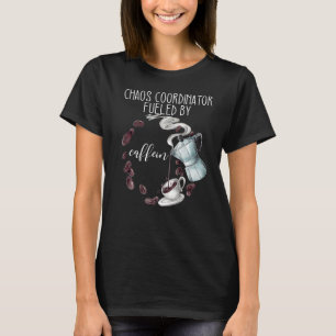 T-shirt Coordinateur Du Chaos Alimenté Par Café À Caféine 