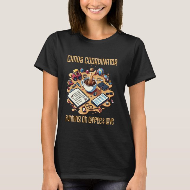 T-shirt Coordinateur Du Chaos En Coffe Et Amour (Devant)