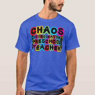 T-shirt Coordinateur du Chaos Enseignant préscolaire