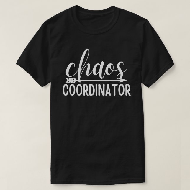 T-shirt Coordinateur du Chaos Funny mignon, Lettres design (Design devant)