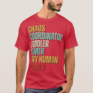 T-shirt Coordinateur du Chaos Toddler Tamer Tiny Human Her