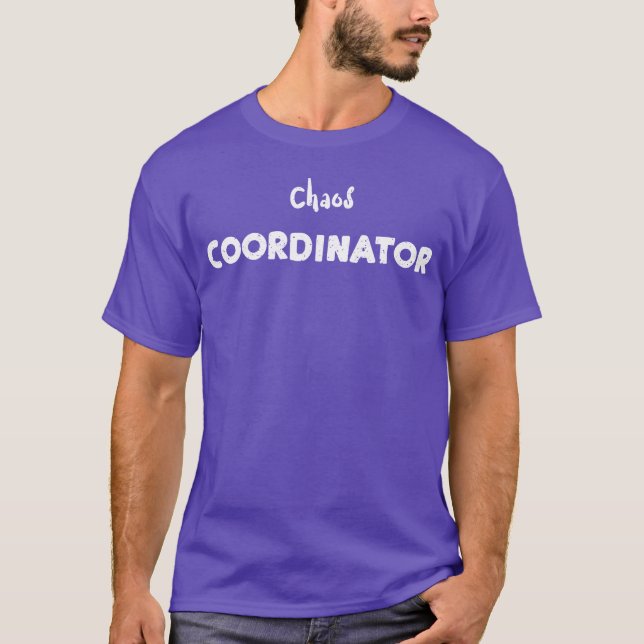 T-shirt Coordonnateur de chaos (Devant)