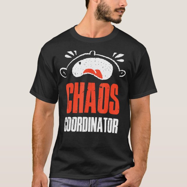 T-shirt Coordonnateur de chaos (Devant)