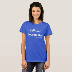T-shirt Coordonnateur de chaos