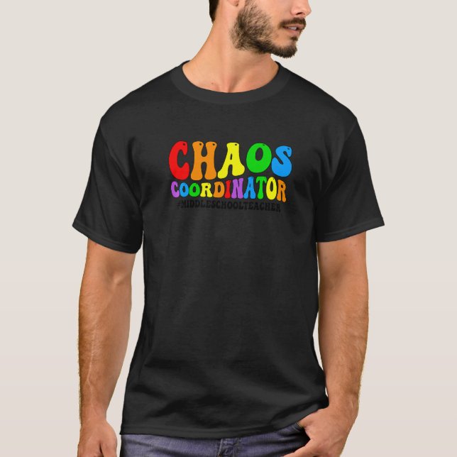 T-shirt Coordonnateur de chaos Professeur d'école interméd (Devant)