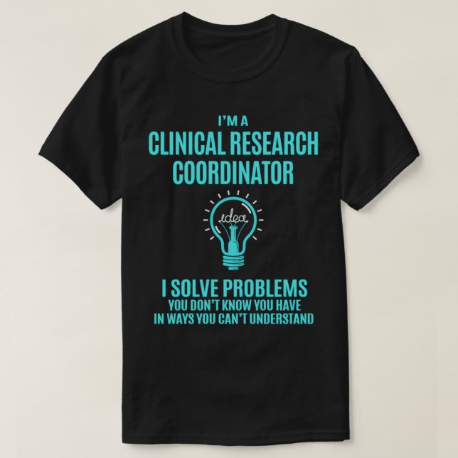T-shirt Coordonnateur de la recherche clinique I Solve Pro (Design devant)