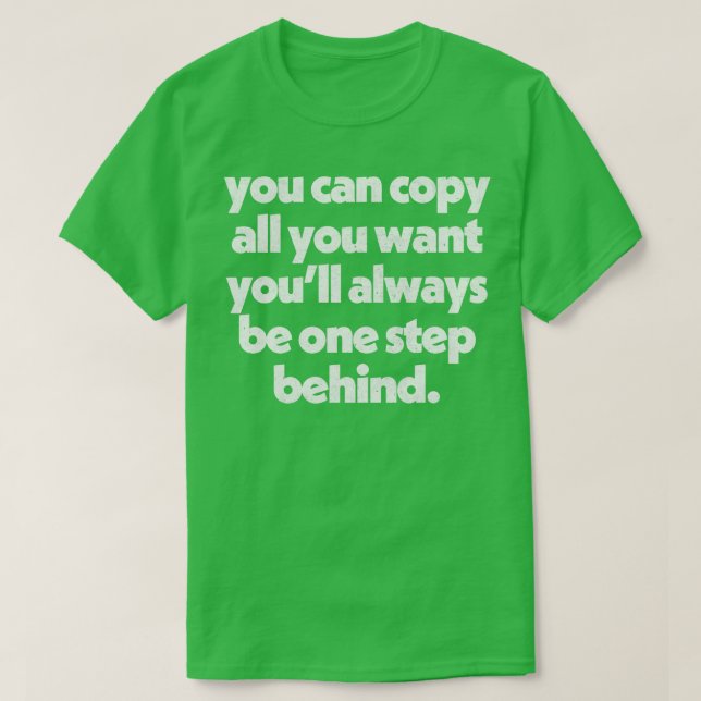 T-shirt Copier tout ce que vous voulez Originalité AntiHat (Design devant)