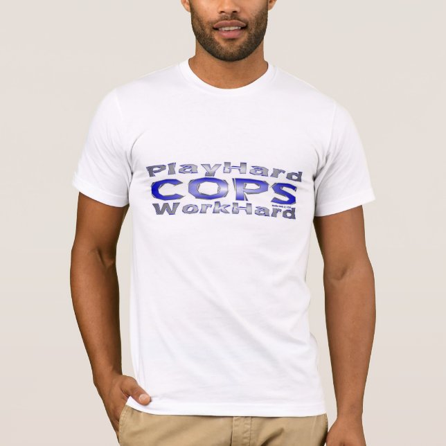 T-shirt Cops (2) - Jouer à la main dure/travailler à la ma (Devant)