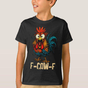 T-shirt Coq drôle d'oiseau F Caw F Chuchoteur de poulet