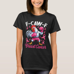 T-shirt Coq F Caw F Memes Humour de poulet Cancer du sein 