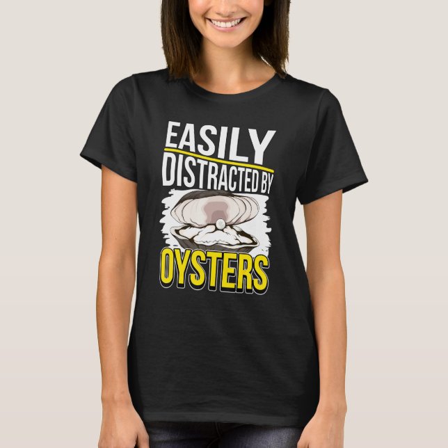 T-shirt Coque Oyster Facilement Distrait Par Les Huîtres (Devant)