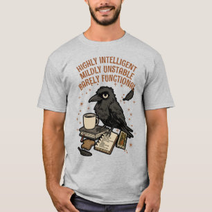 T-shirt Corbeau à peine fonctionnel : intelligent, instabl