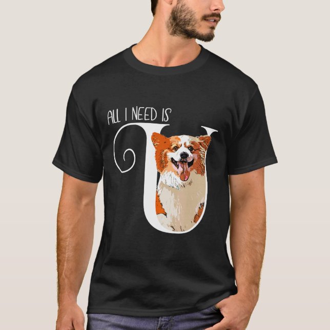 T-shirt Corgi All I Need Is U (Devant)